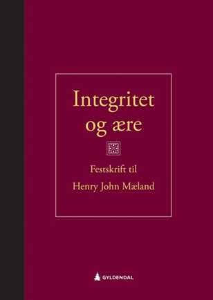 Integritet og ære; Festskrift til Henry John Mæland [2019]