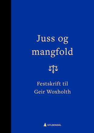 Juss og mangfold – Festskrift til Geir Woxholth 70 år