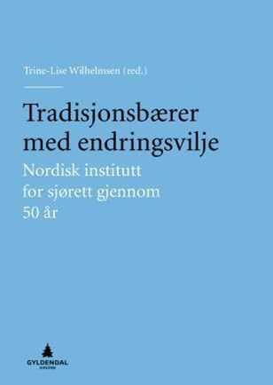 Tradisjonsbærer med endringsvilje; Nordisk institutt for sjørett gjennom 50 år [2013]