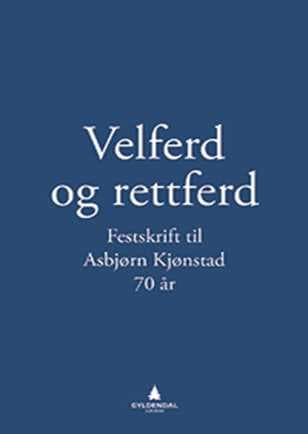 Velferd og rettferd; Festskrift til Asbjørn Kjønstad 70 år [2013]