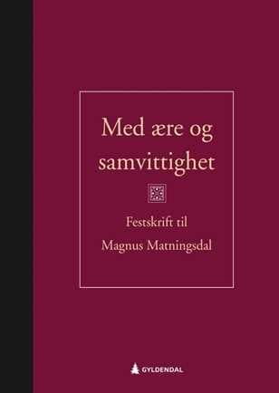 Med ære og samvittighet; Festskrift til Magnus Matningsdal [2021]